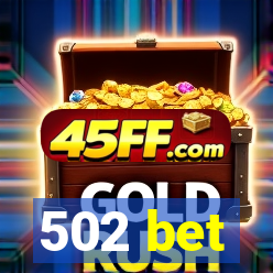 502 bet
